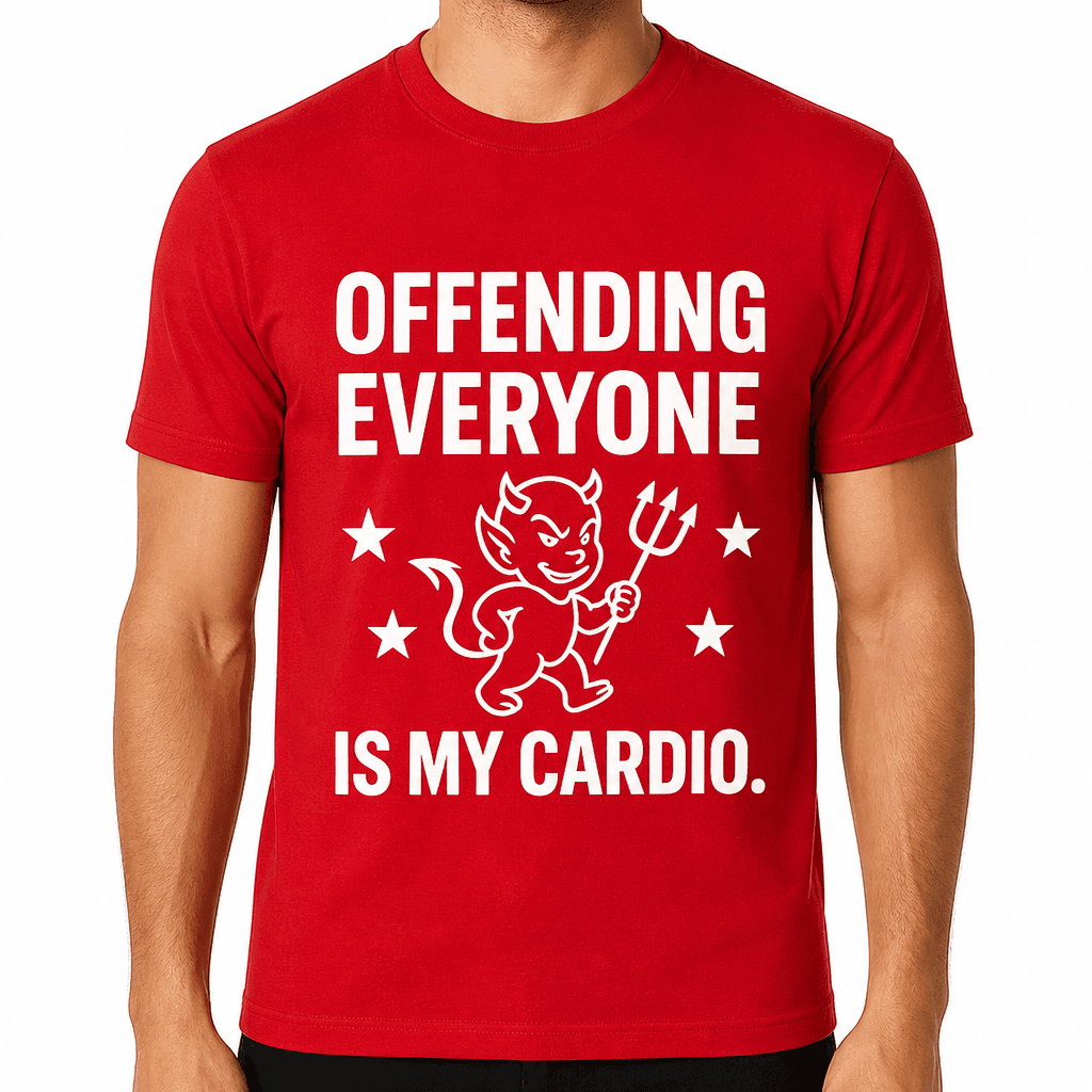 Offending Everyone is My Cardio T-Shirt