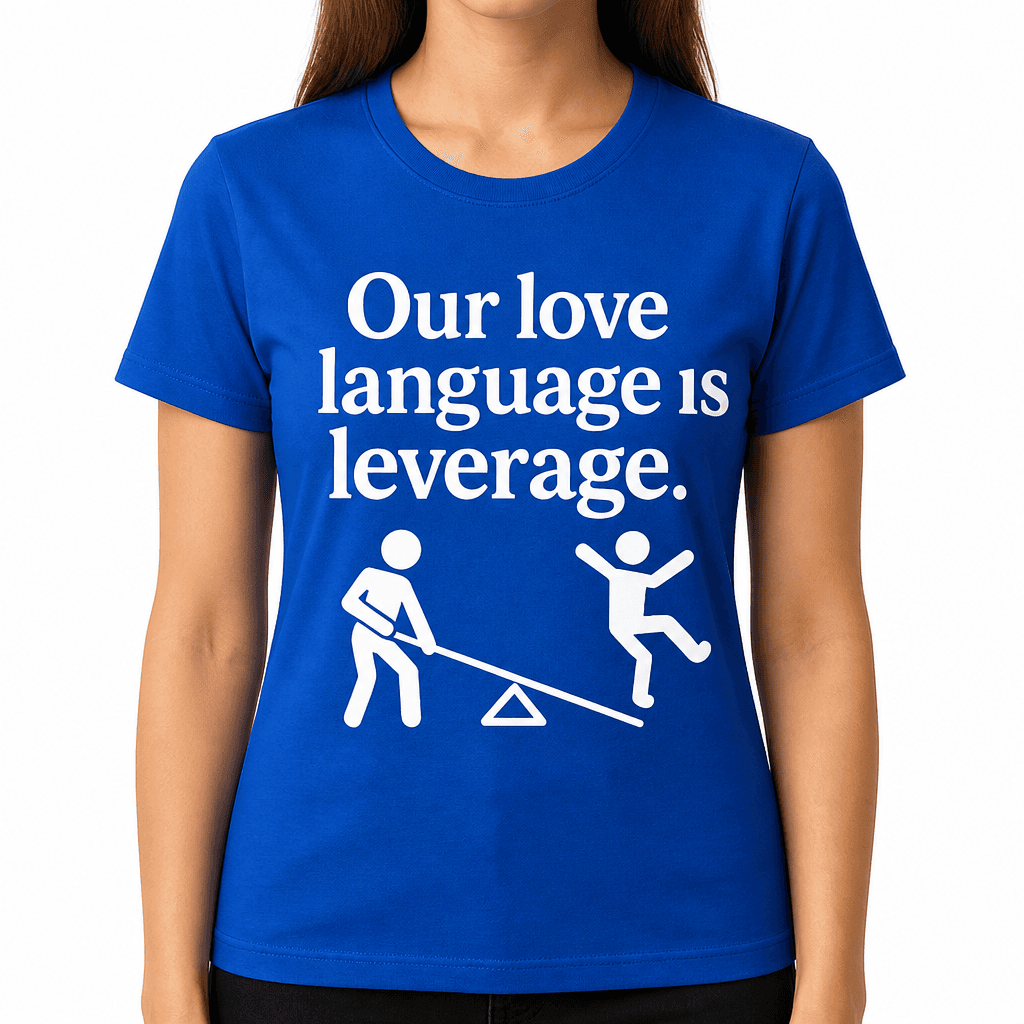 Our Love Language is Leverage T-Shirt