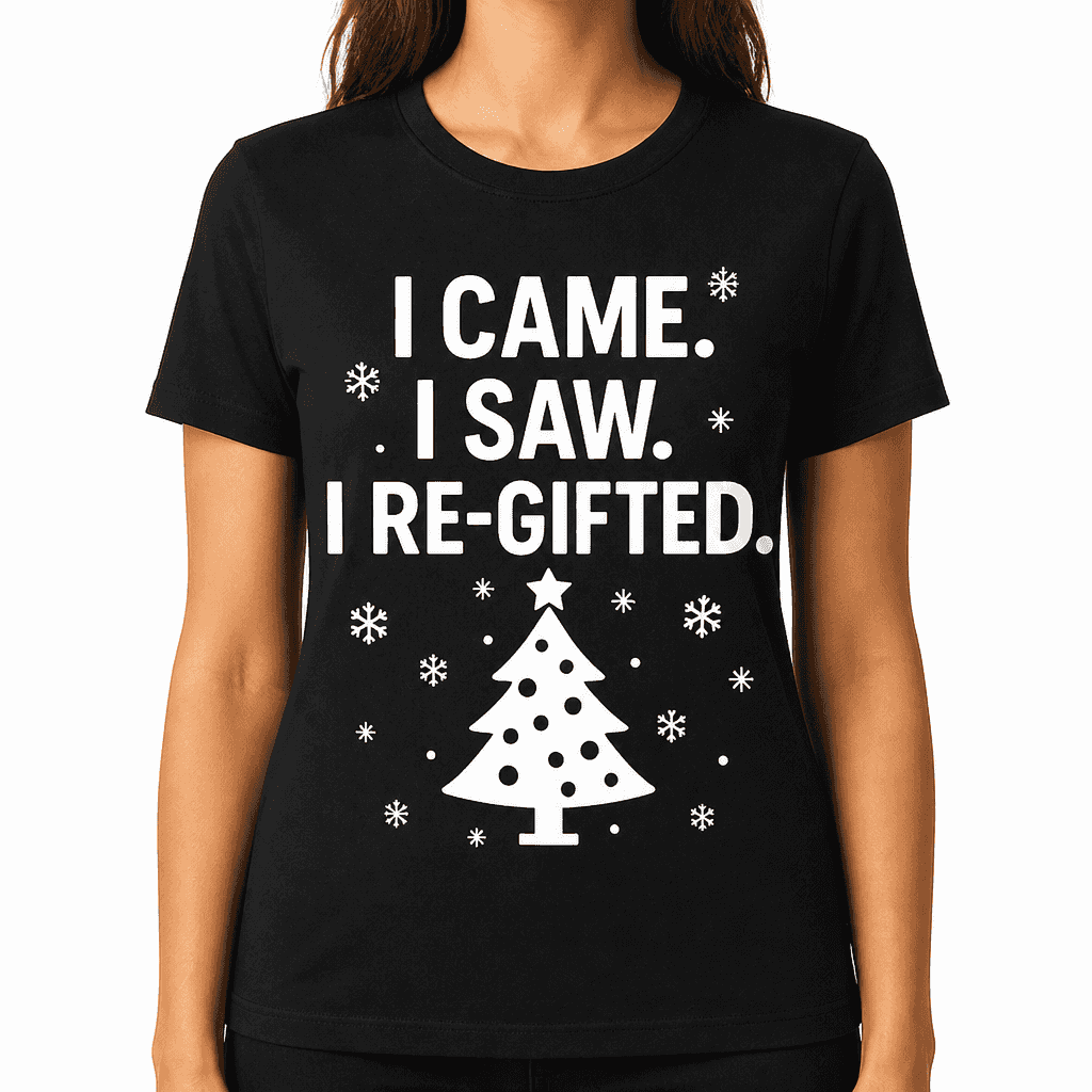 I Came. I Saw. I Re-Gifted. T-Shirt