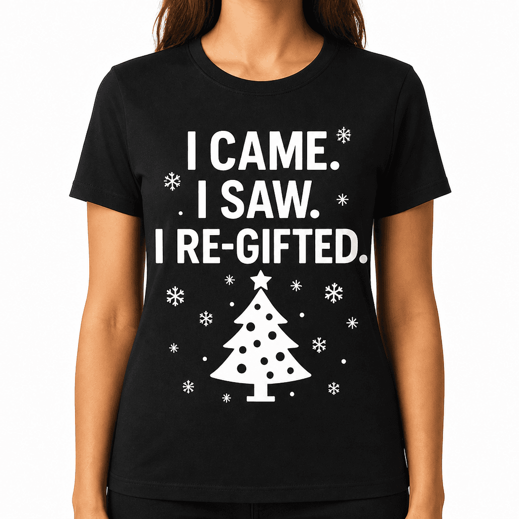 I Came. I Saw. I Re-Gifted. T-Shirt