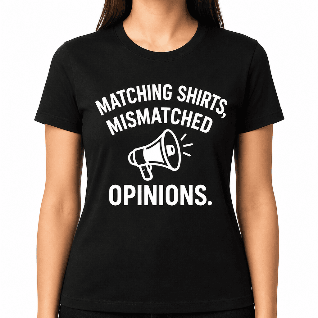 Matching Shirts, Mismatched Opinions Tee