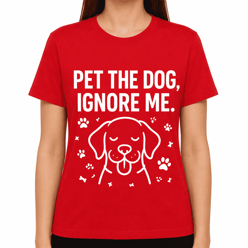 Pet The Dog, Ignore Me T-Shirt