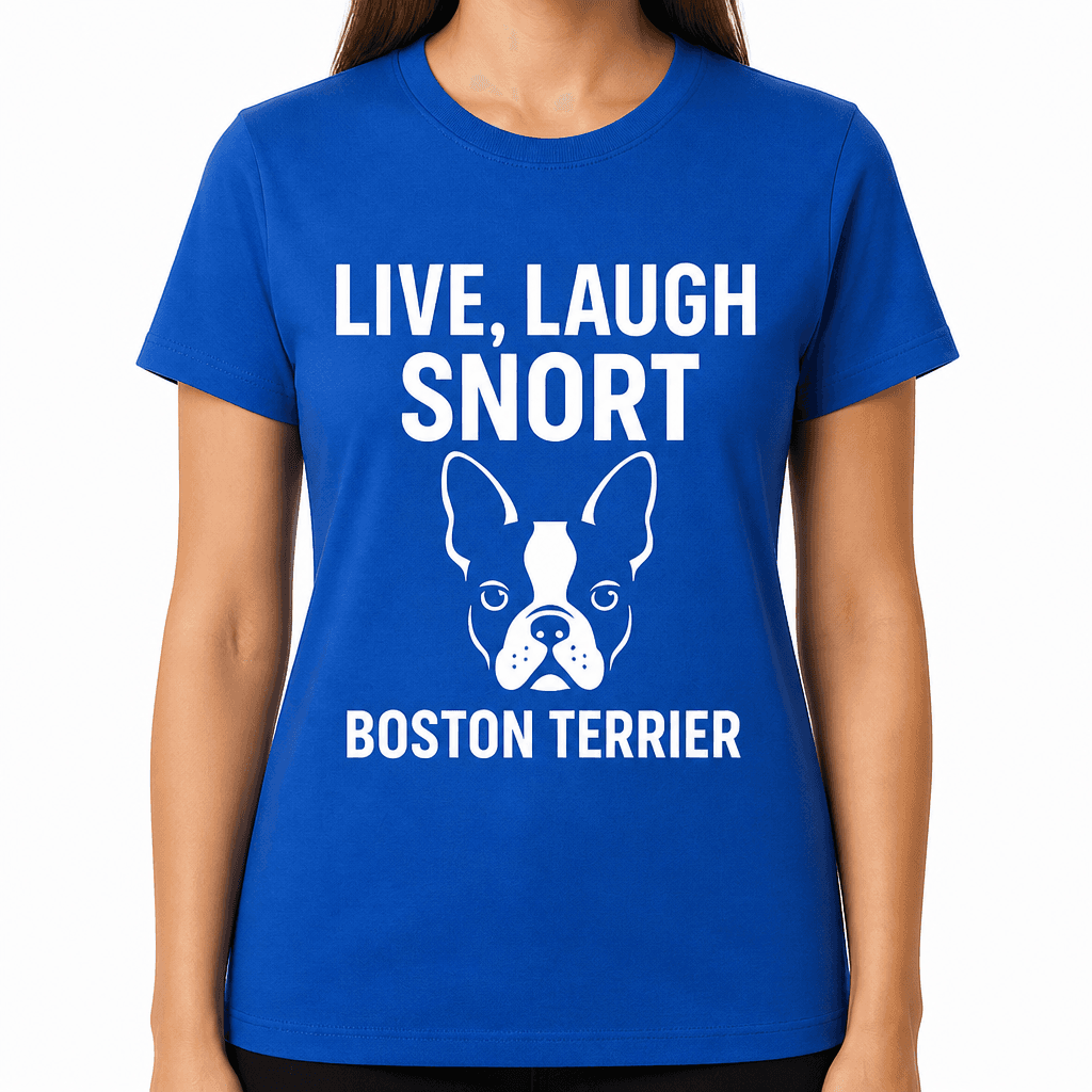 Live, Laugh, Snort — Boston Terrier T-Shirt