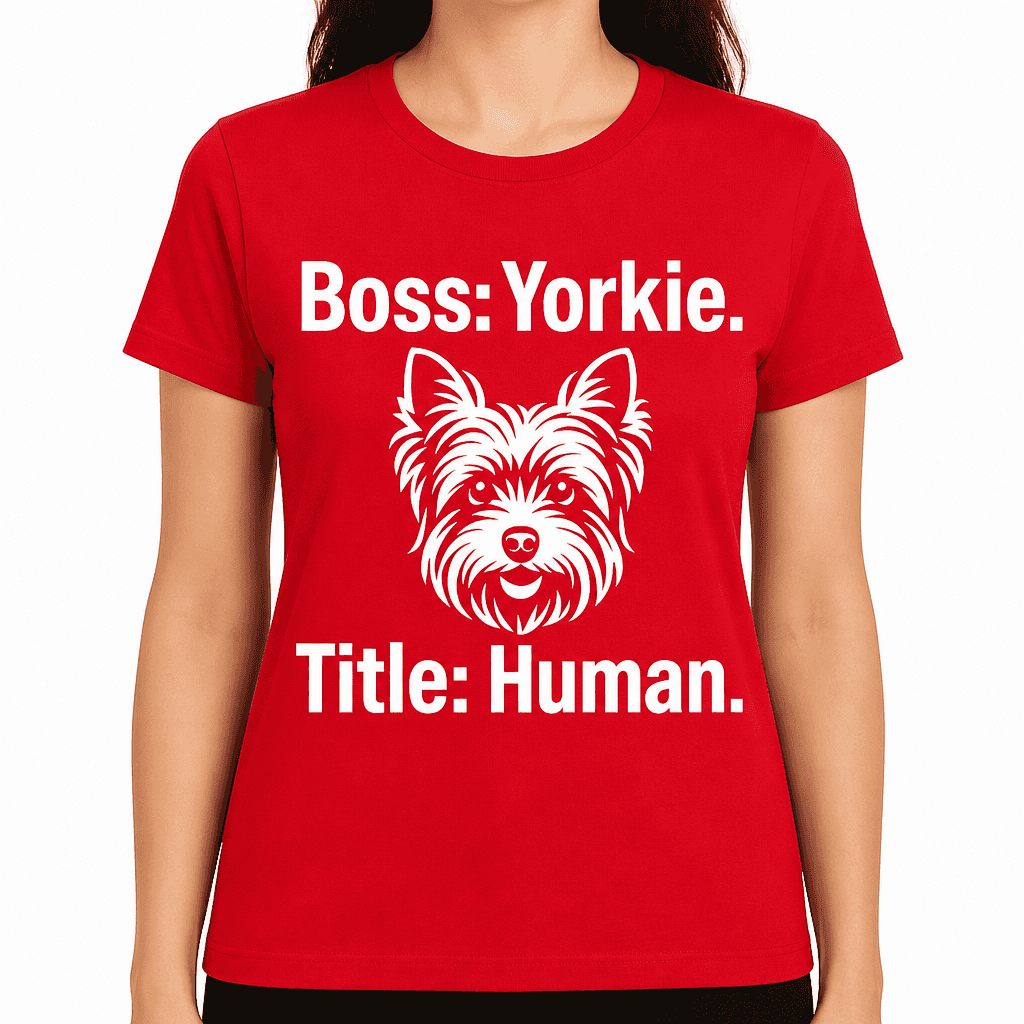 Boss: Yorkie. Title: Human. T-Shirt