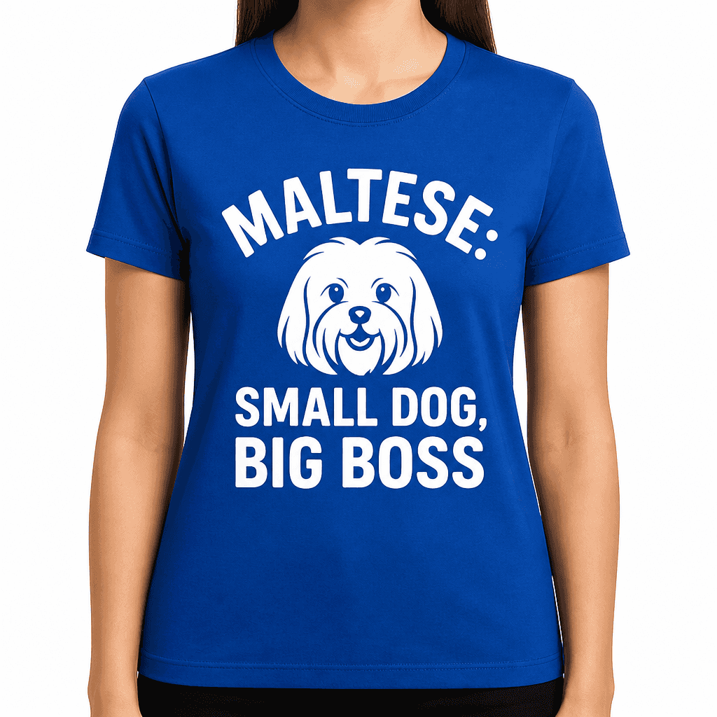 Maltese: Small Dog, Big Boss T-Shirt