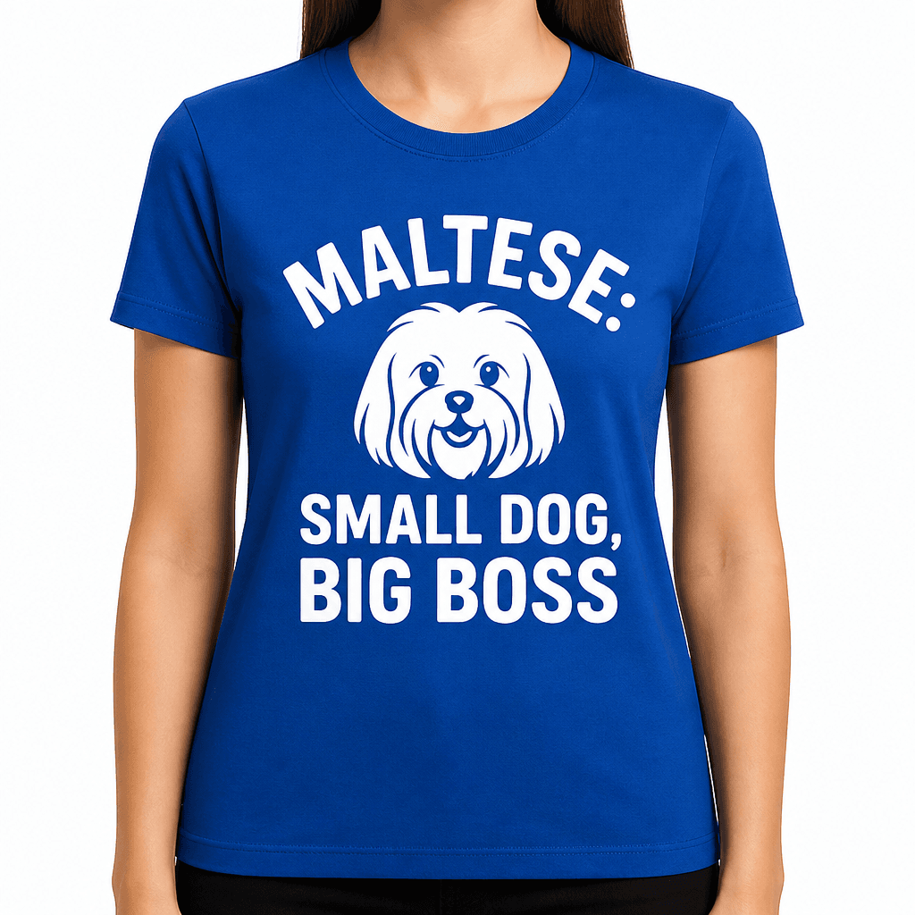 Maltese: Small Dog, Big Boss T-Shirt