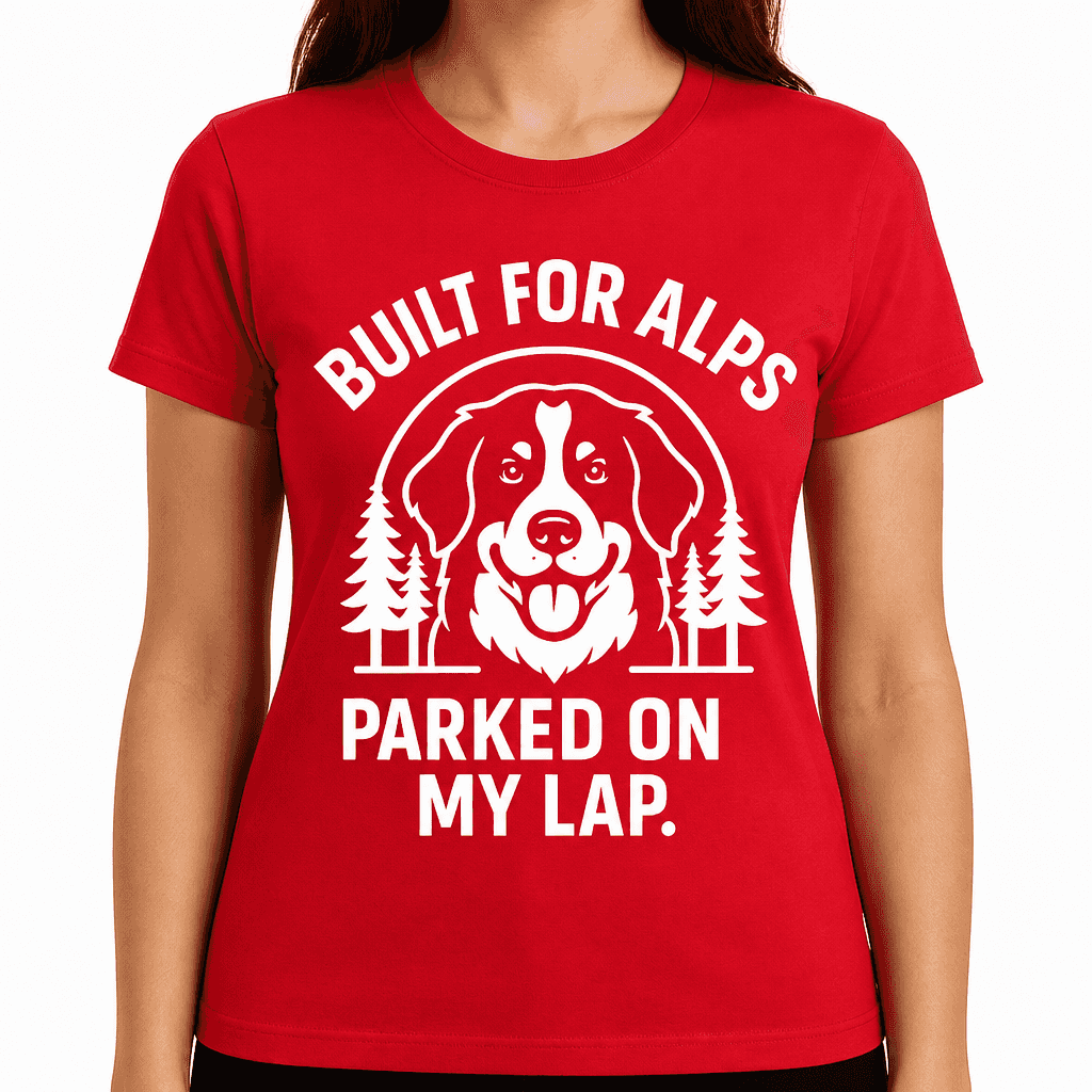 Built for Alps, Parked on My Lap T-Shirt