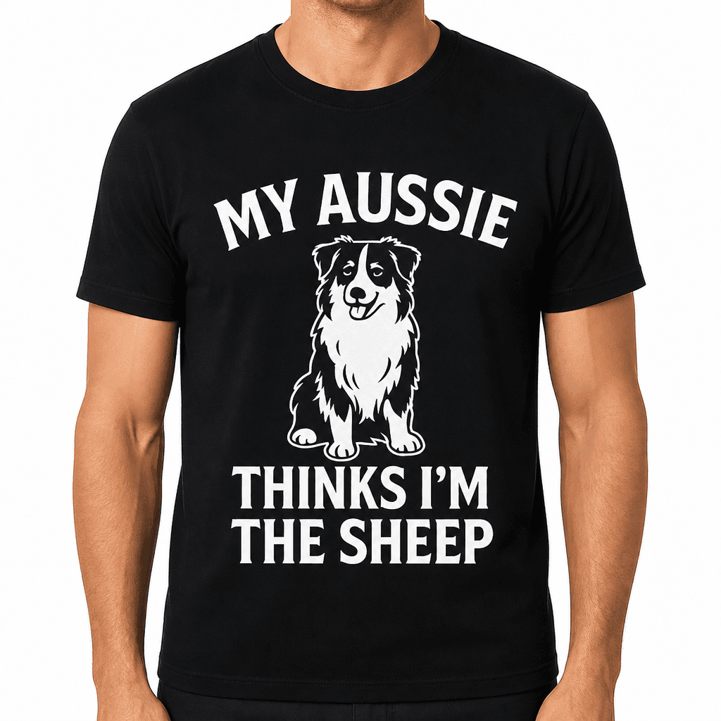 My Aussie Thinks I’m the Sheep T-Shirt