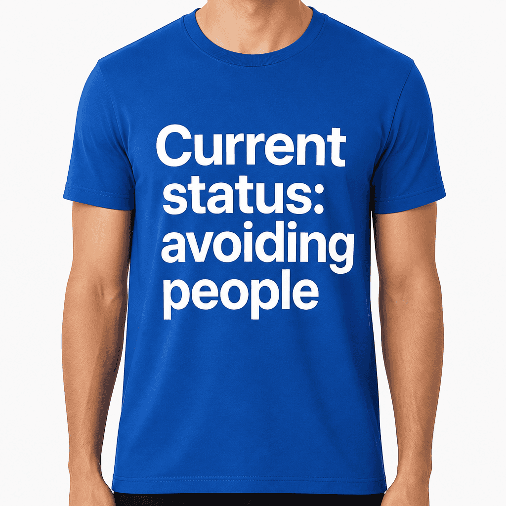 Current Status: Avoiding People T-Shirt