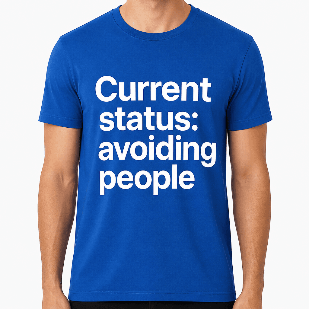 Current Status: Avoiding People T-Shirt