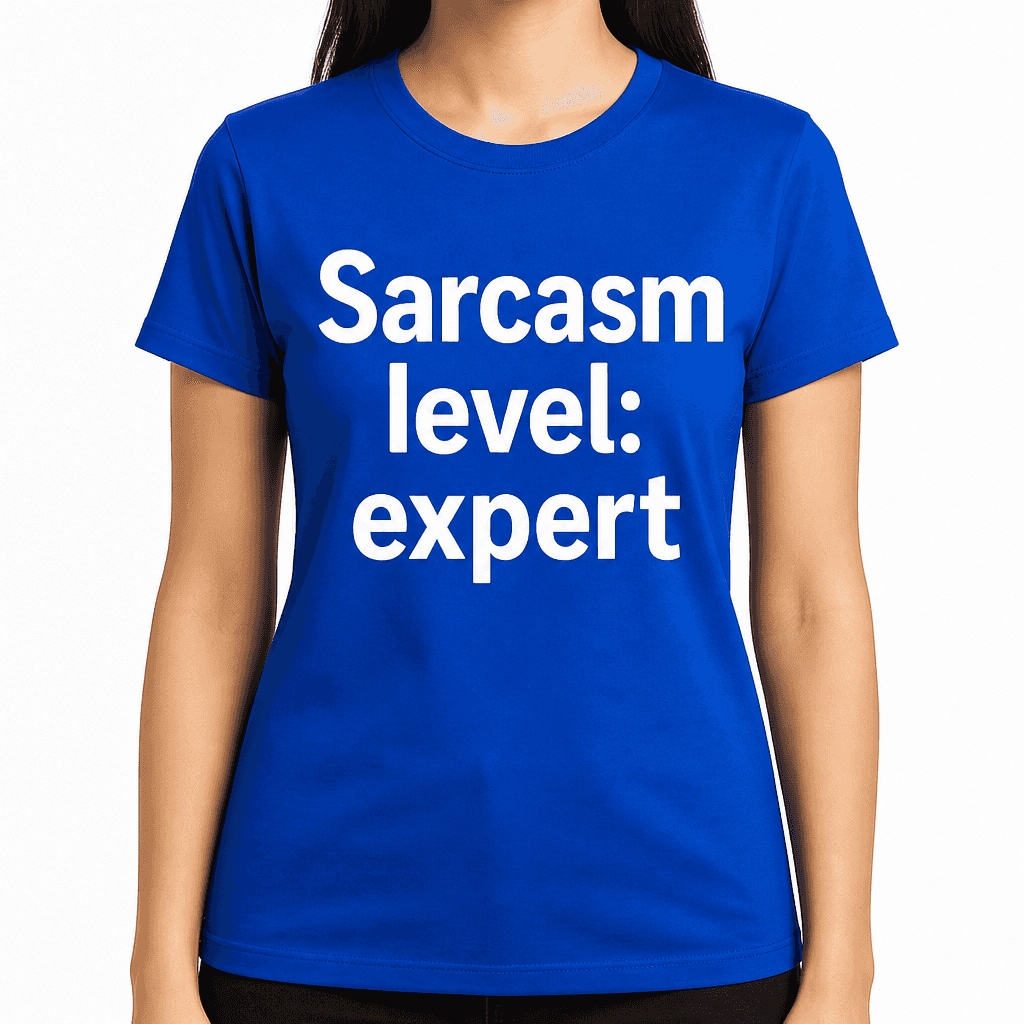 Sarcasm Level: Expert T-Shirt