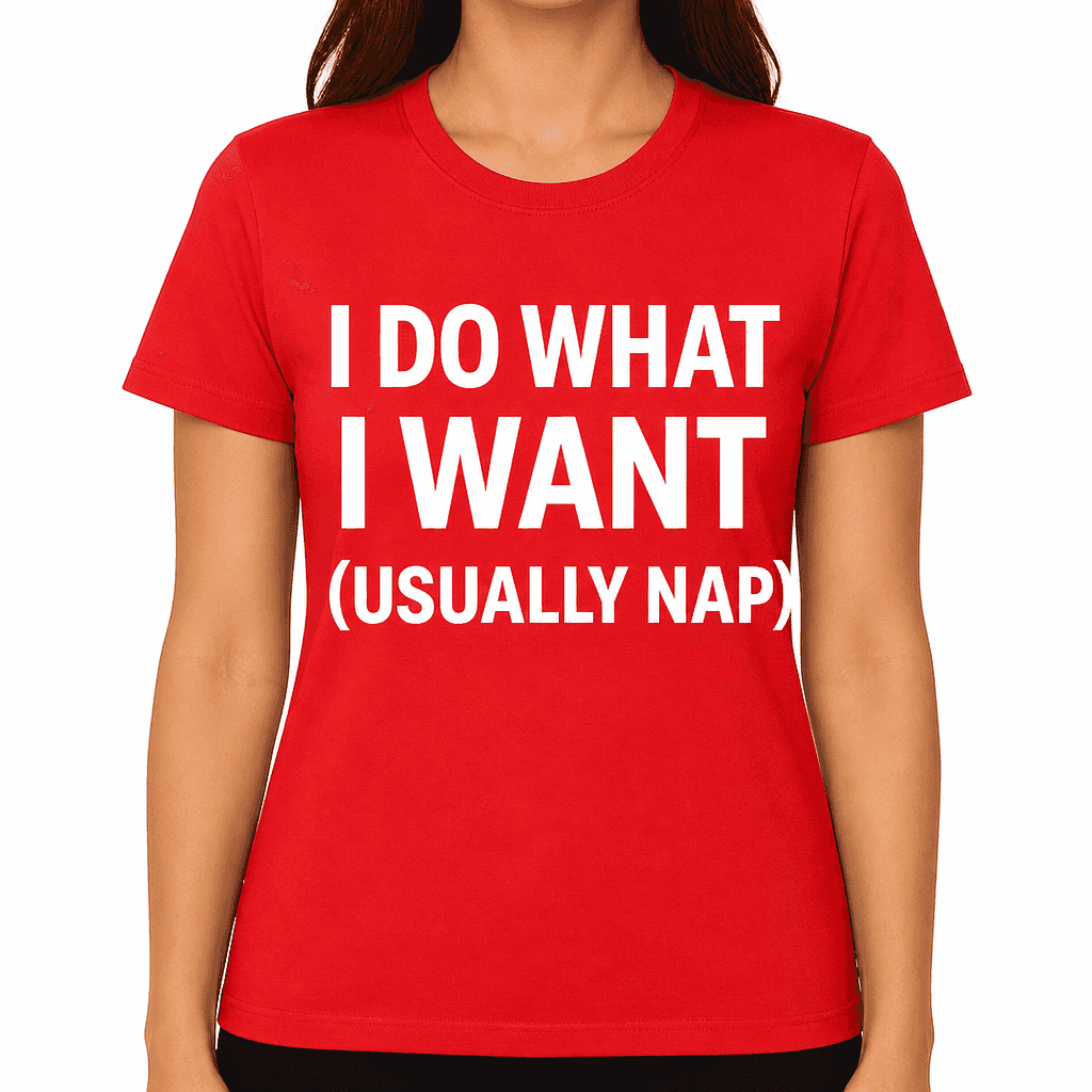 I Do What I Want (Usually Nap) T-Shirt