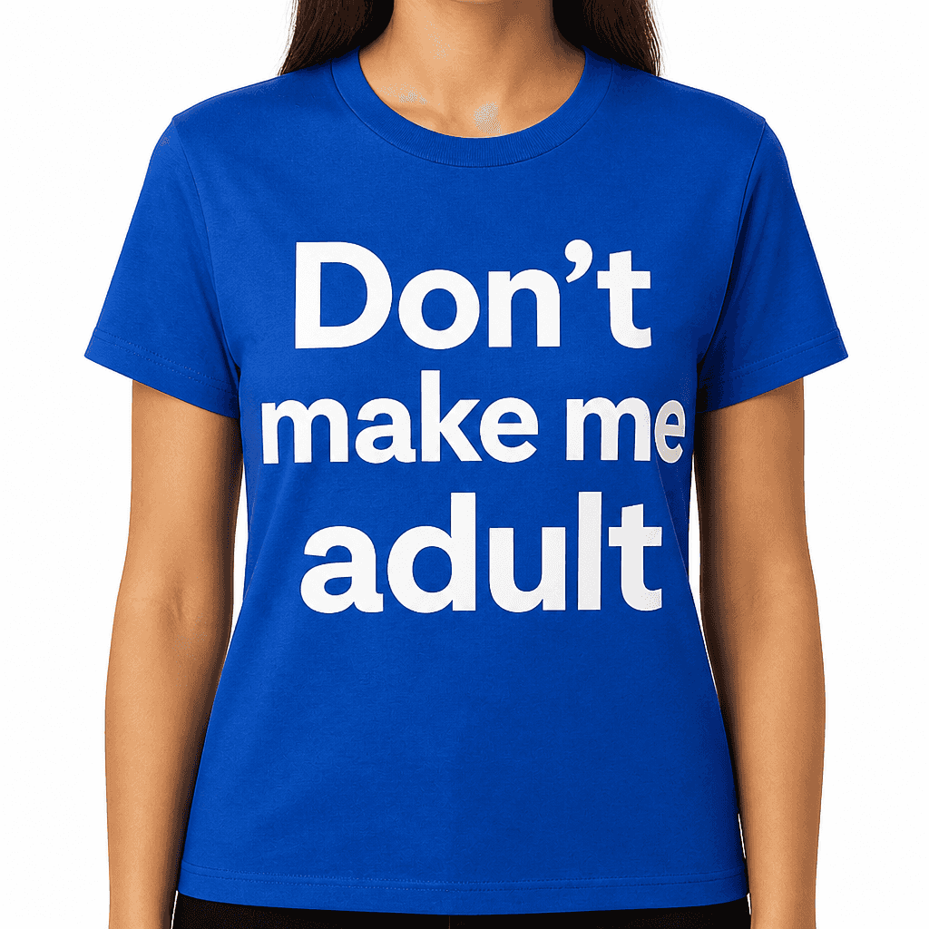 Don't Make Me Adult T-Shirt