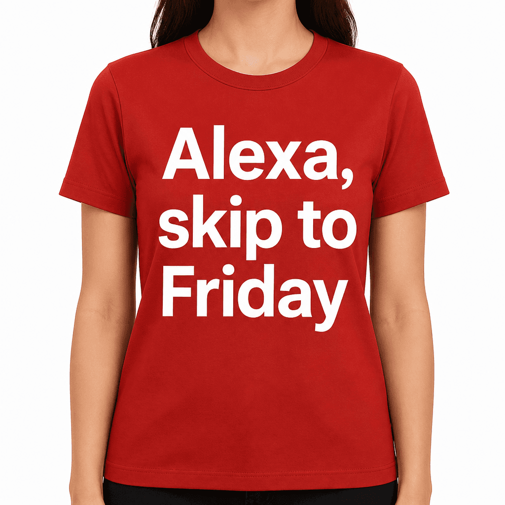 Alexa, Skip to Friday T-Shirt