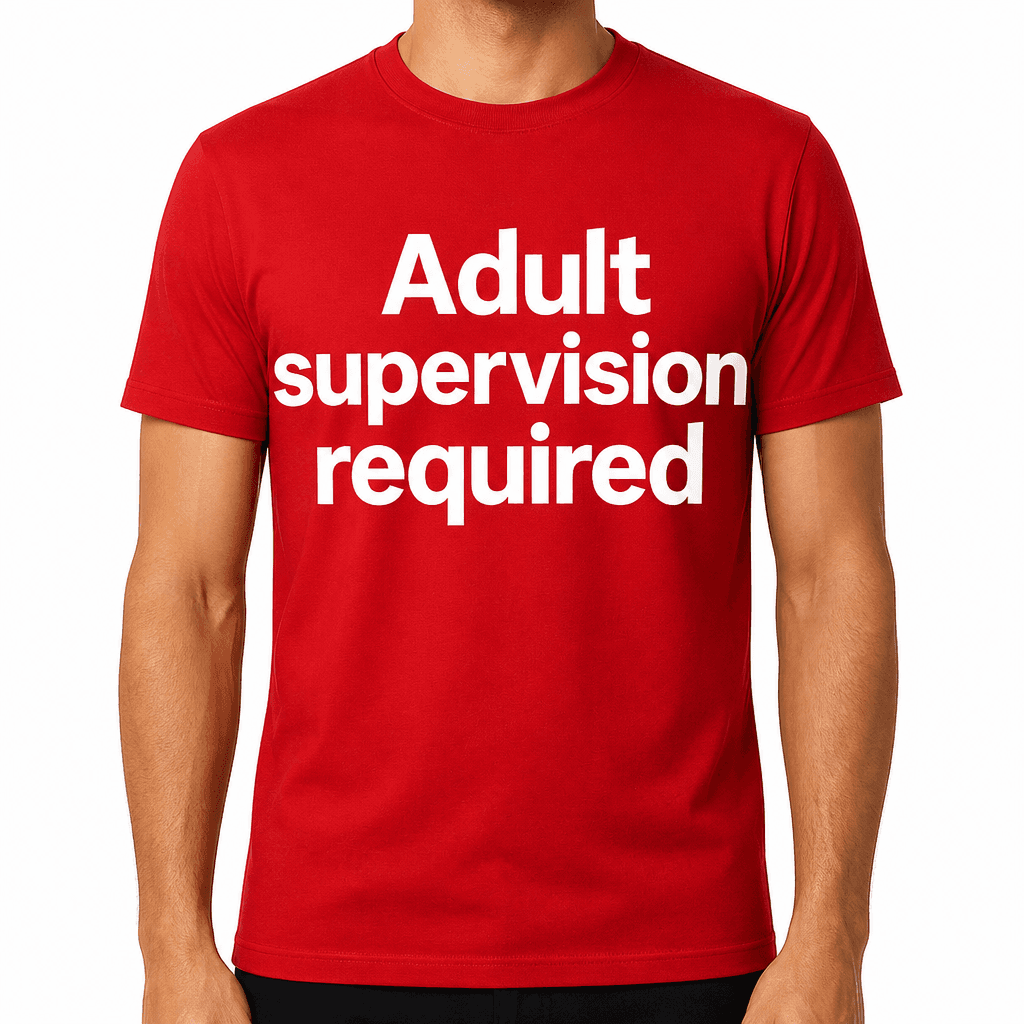 Adult Supervision Required T-Shirt