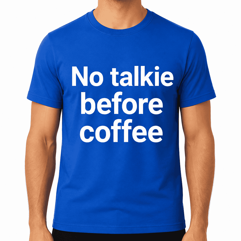No Talkie Before Coffee T-Shirt