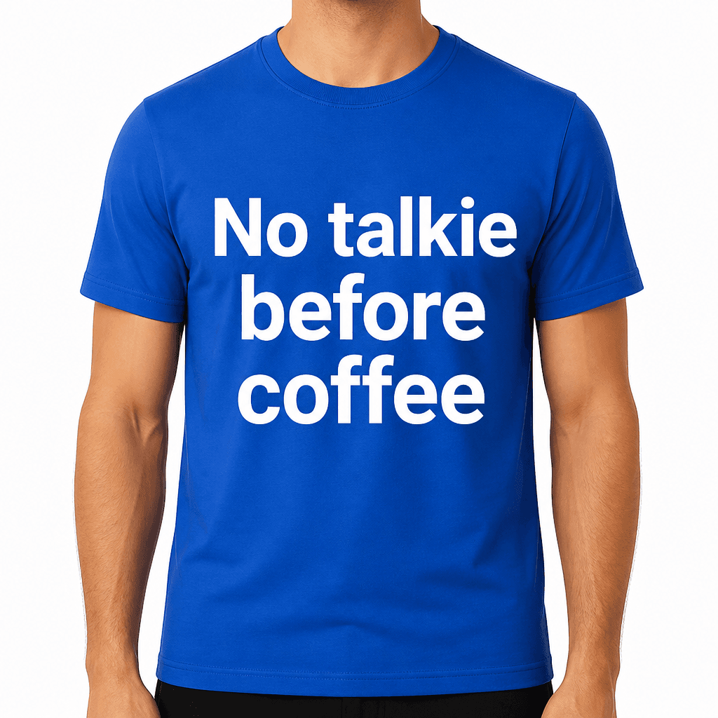 No Talkie Before Coffee T-Shirt