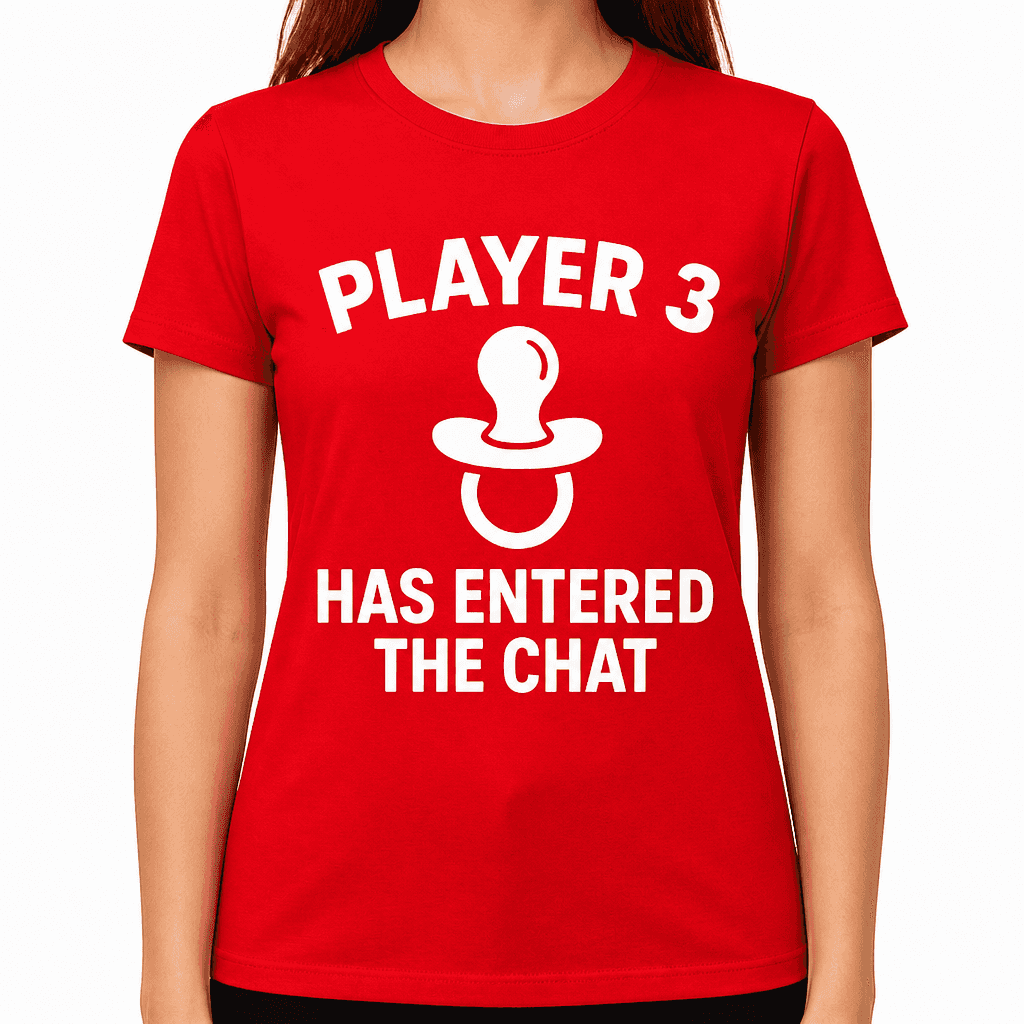 Player 3 Has Entered the Chat T-Shirt
