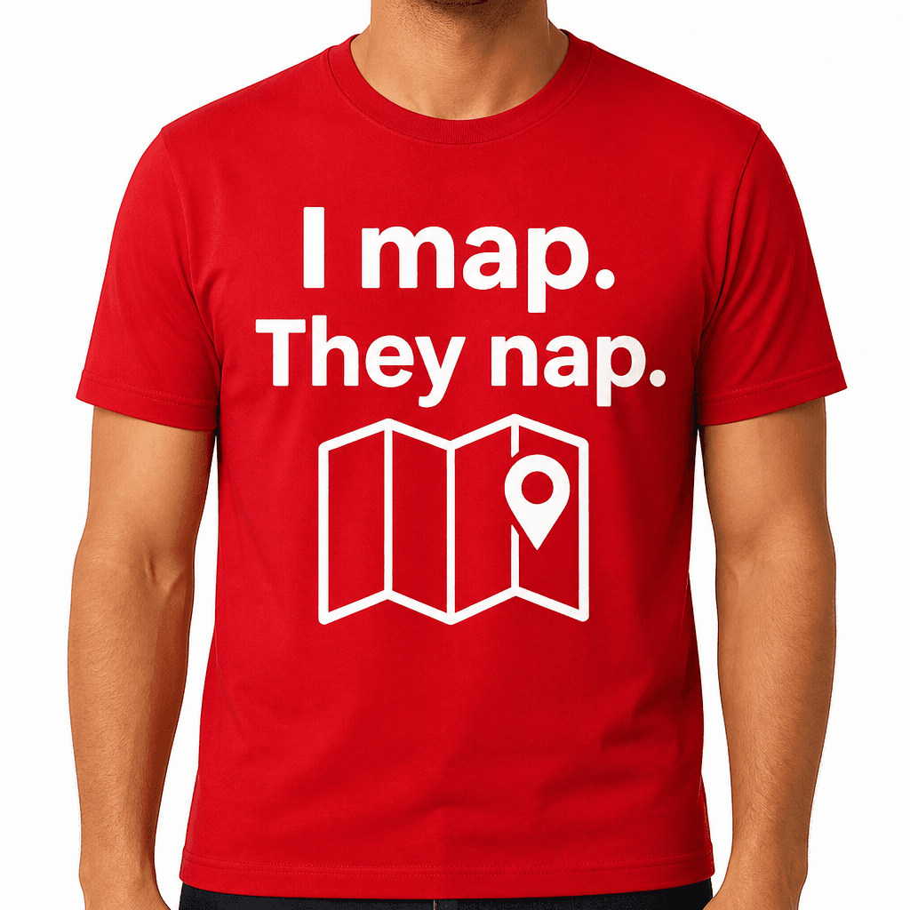 I Map. They Nap. T-Shirt