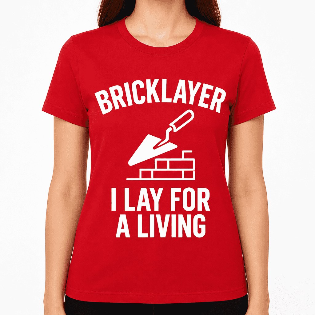 Bricklayer: I Lay for a Living T-Shirt