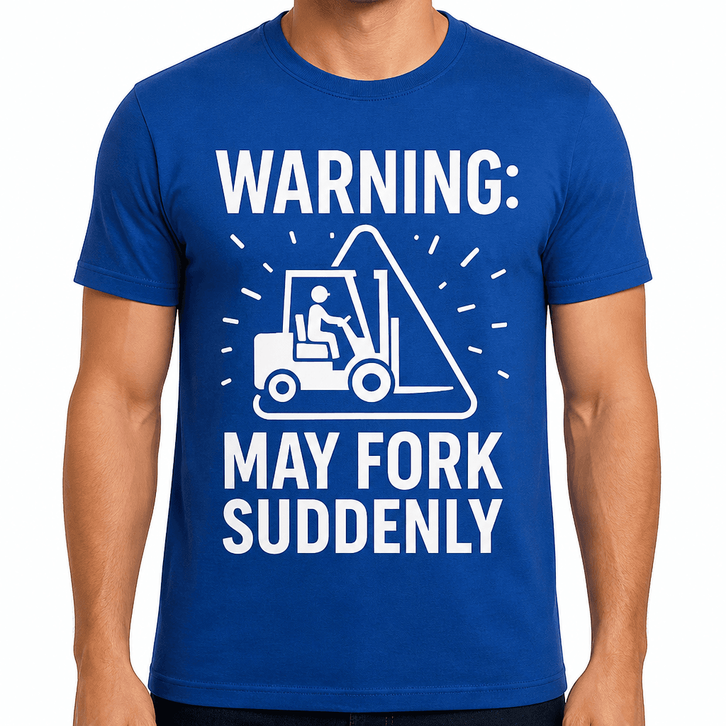 Warning: May Fork Suddenly T-Shirt