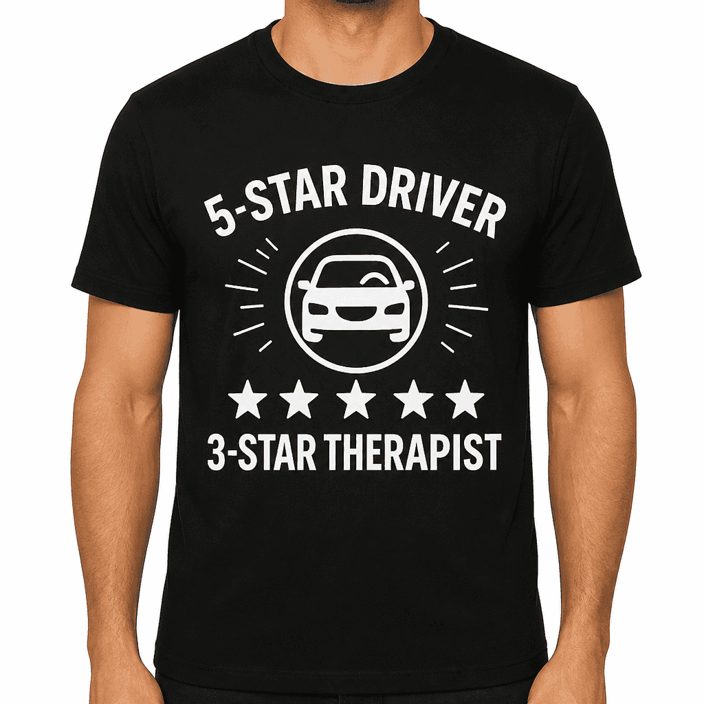 5-Star Driver, 3-Star Therapist T-Shirt