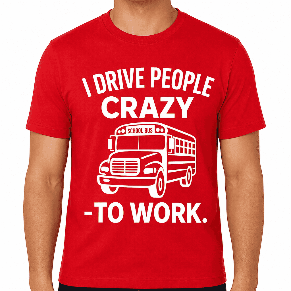 I Drive People Crazy β To Work T-Shirt