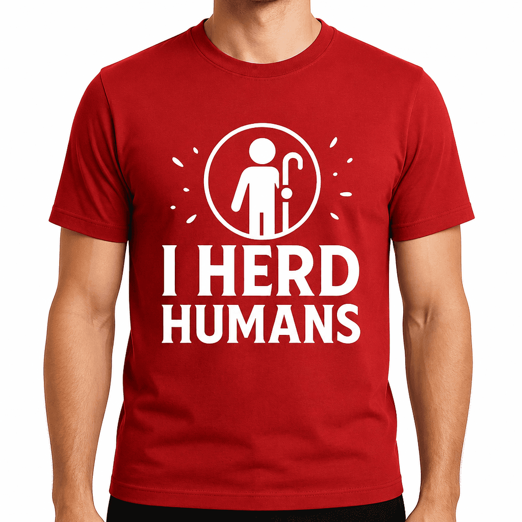 I Herd Humans T-Shirt