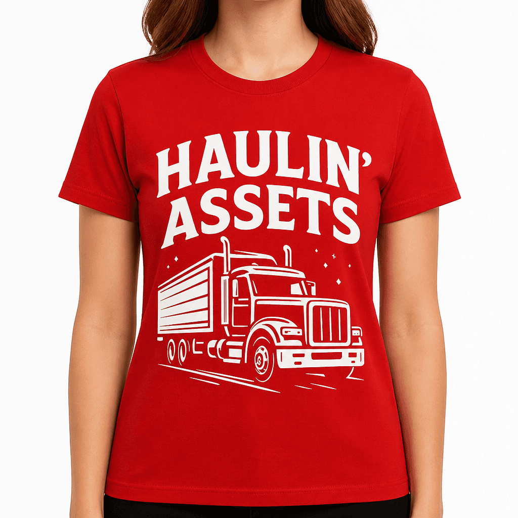 Haulin’ Assets T-Shirt