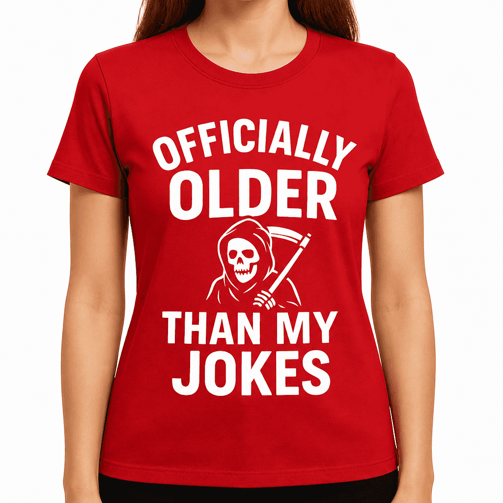 Officially Older Than My Jokes T-Shirt