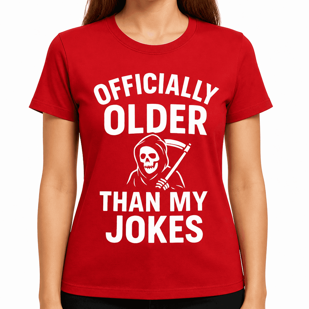 Officially Older Than My Jokes T-Shirt