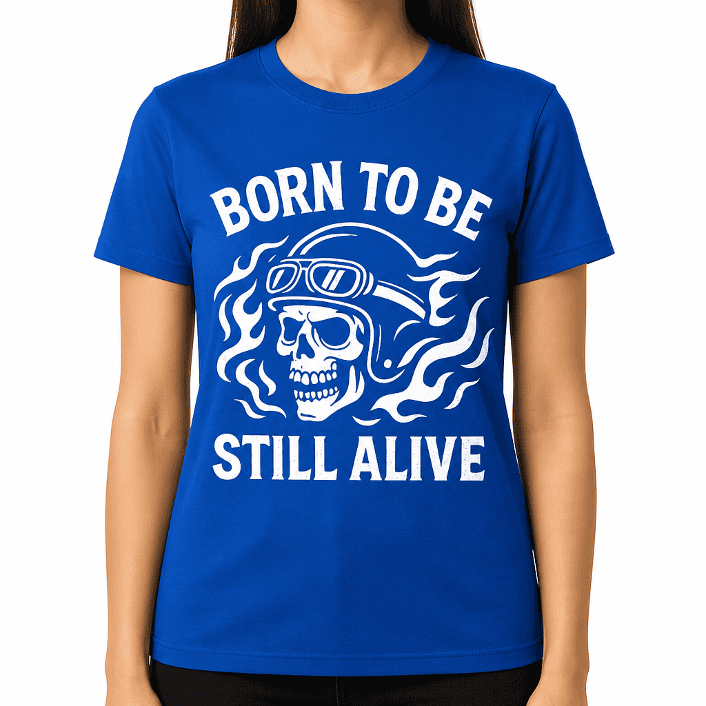 Born to Be Wild Still Alive T-Shirt