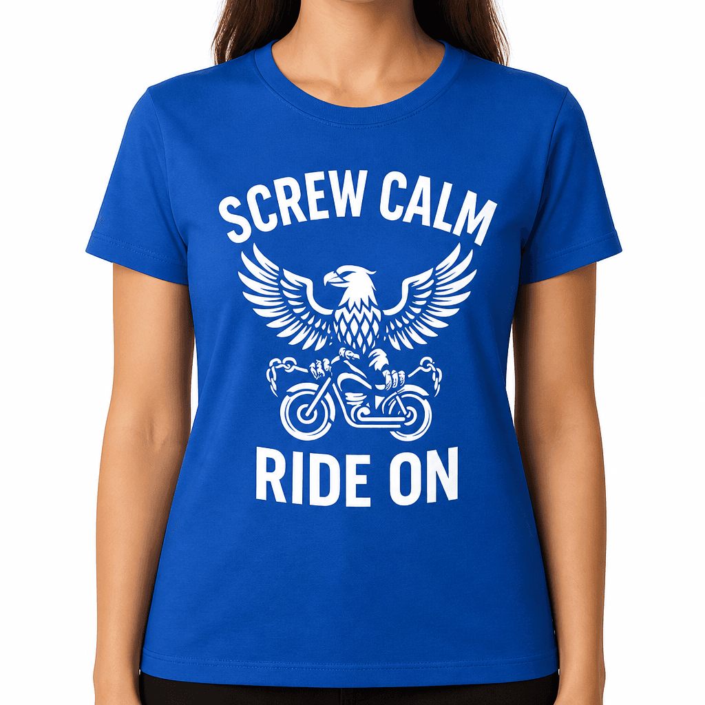 Screw Calm Ride On T-Shirt