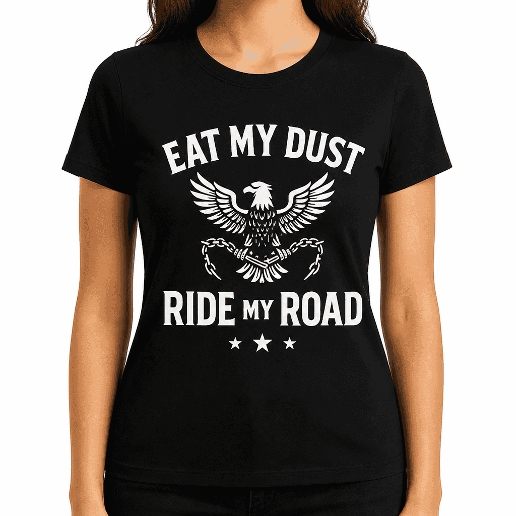 Eat My Dust Ride My Road T-Shirt