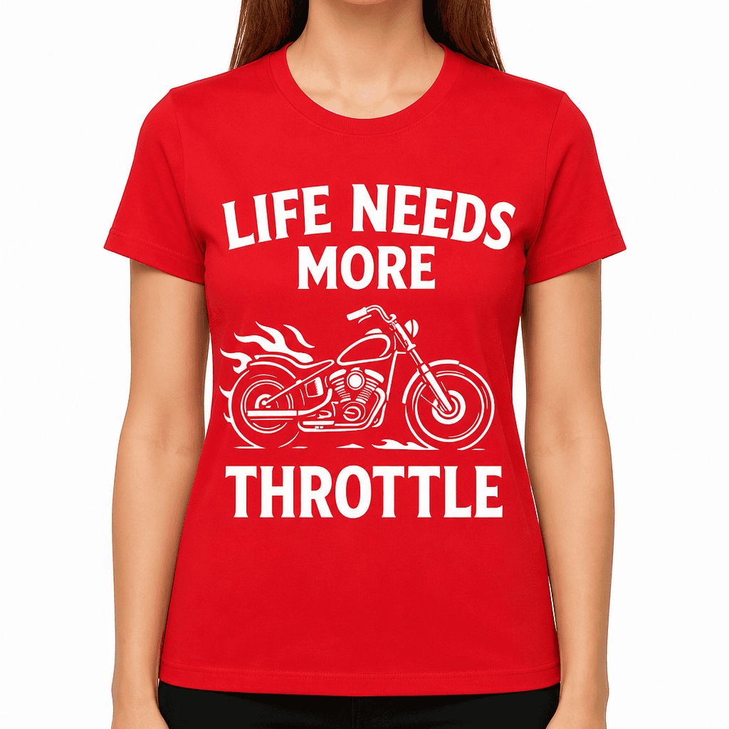 Life Needs More Throttle T-Shirt