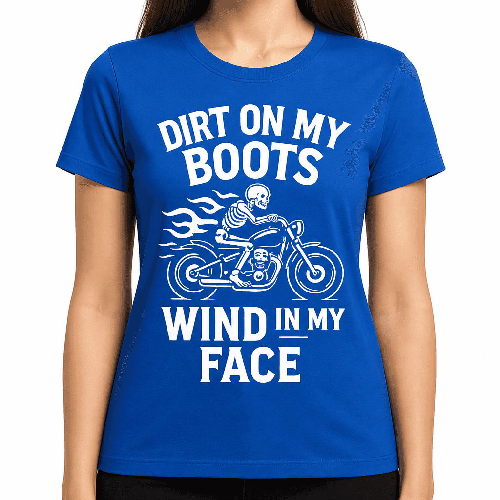 Dirt on My Boots, Wind in My Face T-Shirt