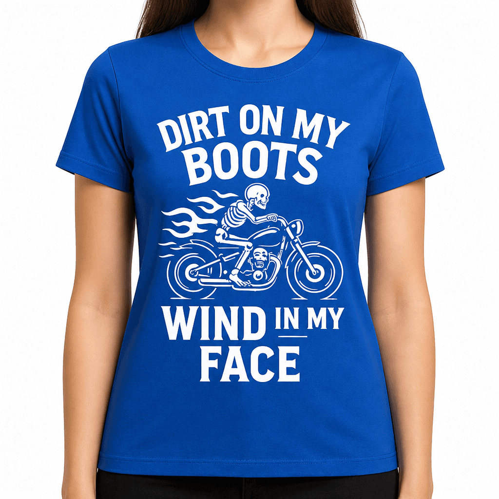 Dirt on My Boots, Wind in My Face T-Shirt