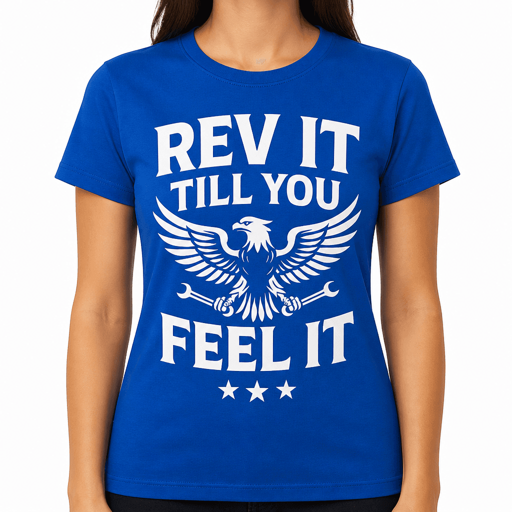 Rev It Till You Feel It T-Shirt