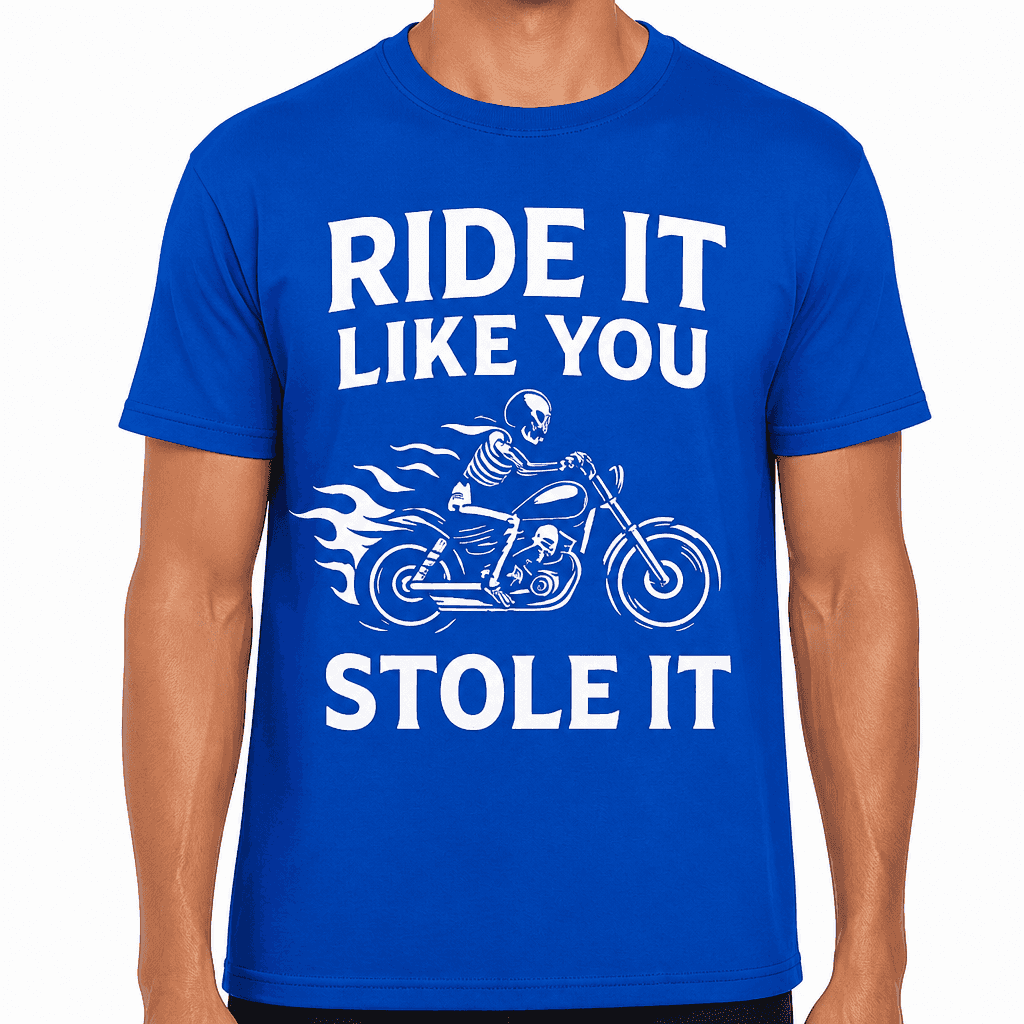 Ride It Like You Stole It T-Shirt