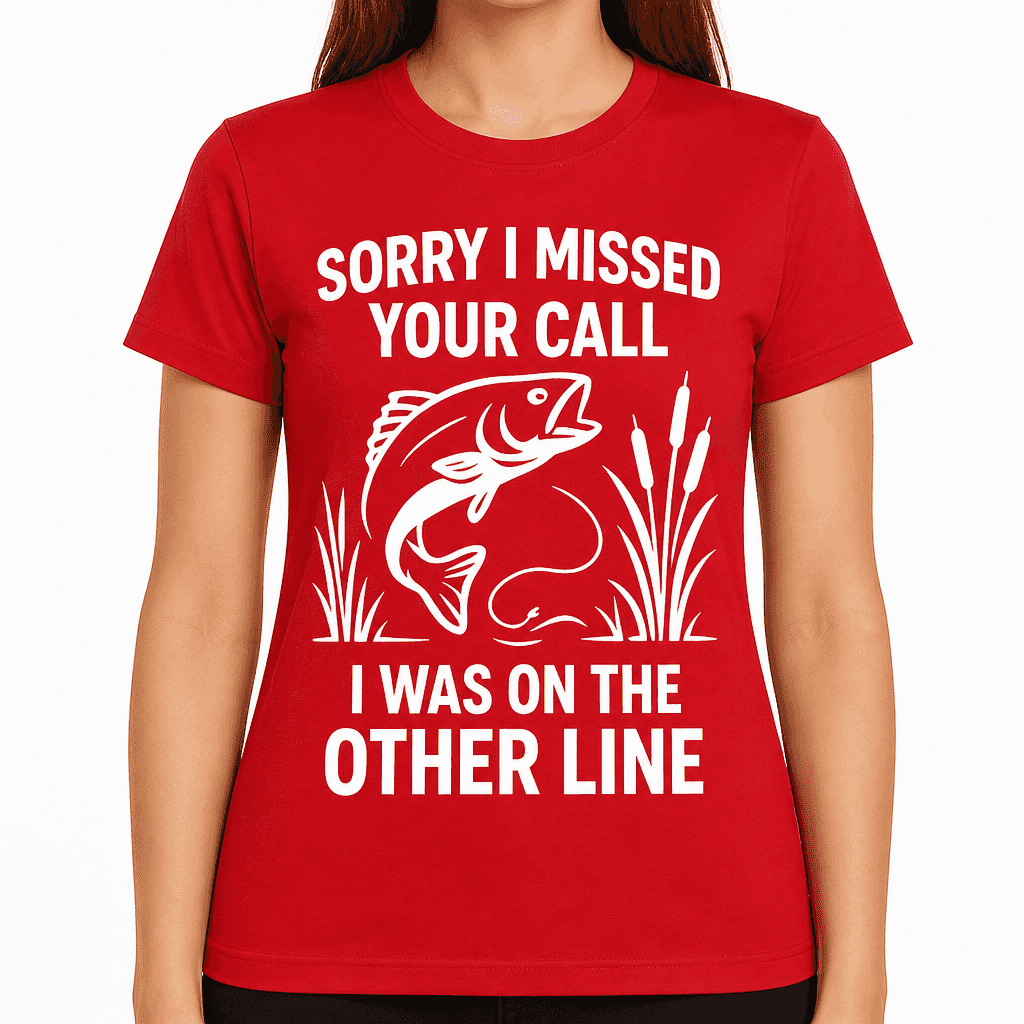 Sorry I Missed Your Call T-Shirt