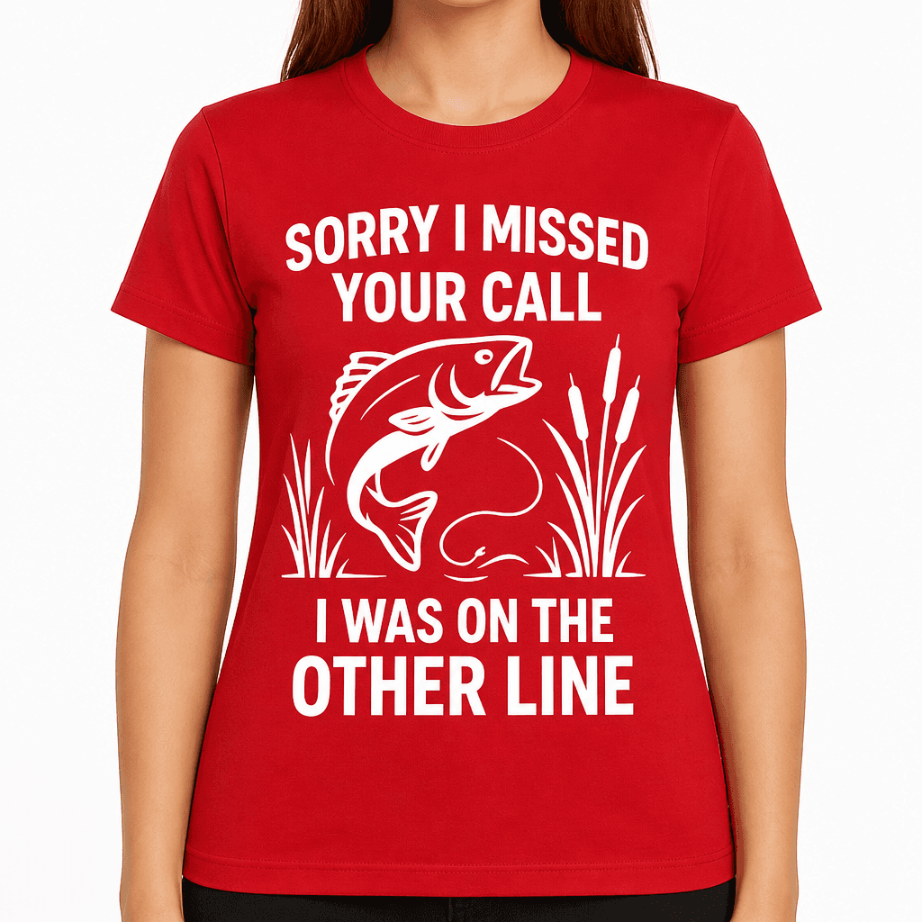 Sorry I Missed Your Call T-Shirt