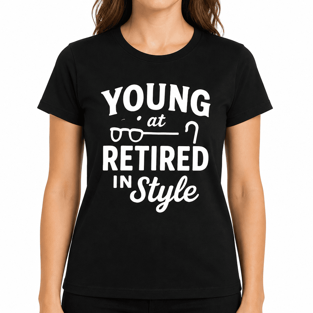 Young at Heart, Retired in Style T-Shirt