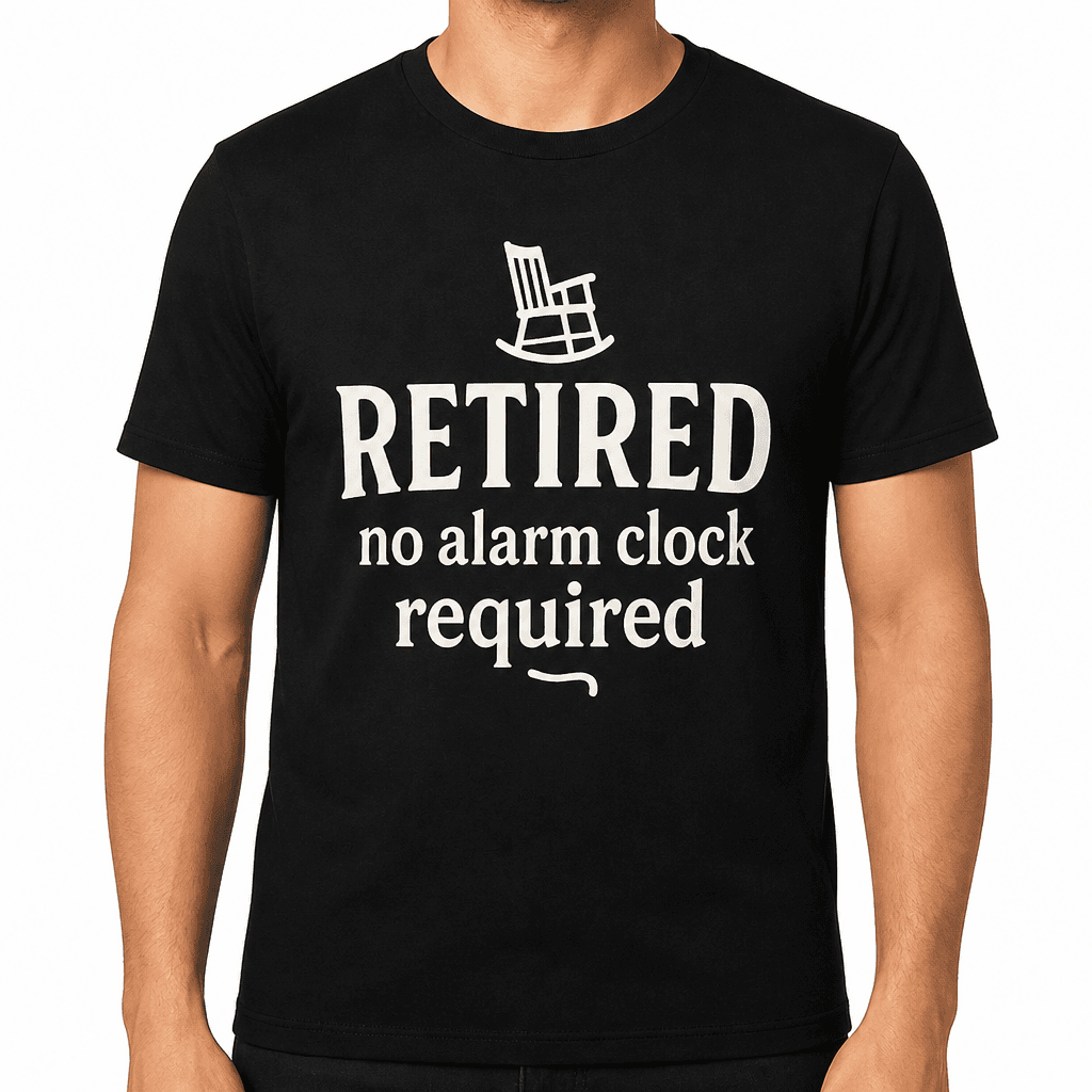 Retired: No Alarm Clock Required T-Shirt