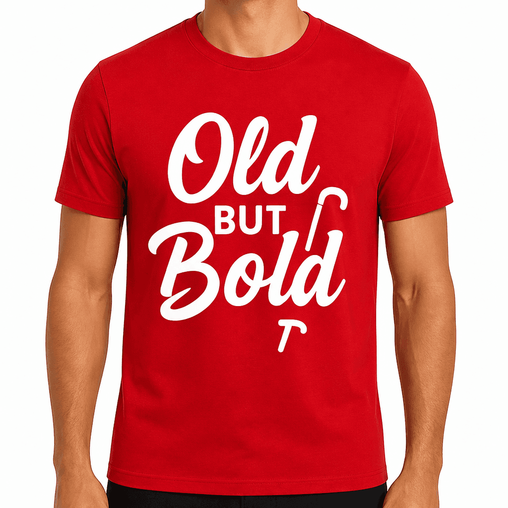 Old But Bold T-Shirt