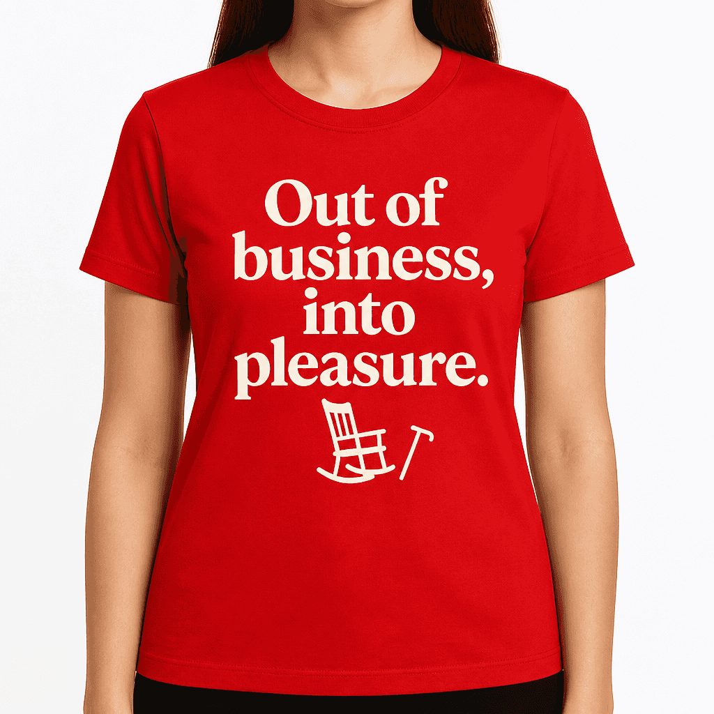 Out of Business, Into Pleasure T-Shirt