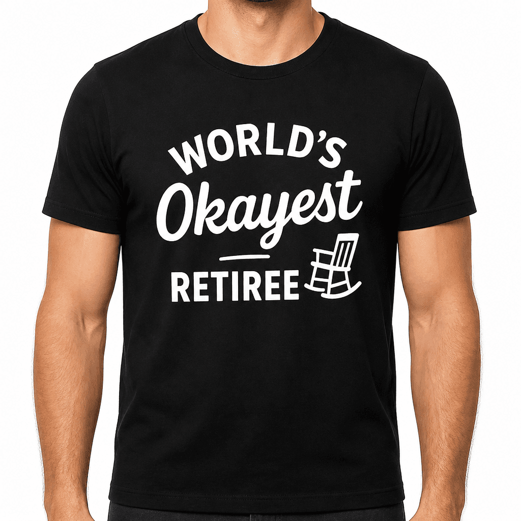 World’s Okayest Retiree T-Shirt