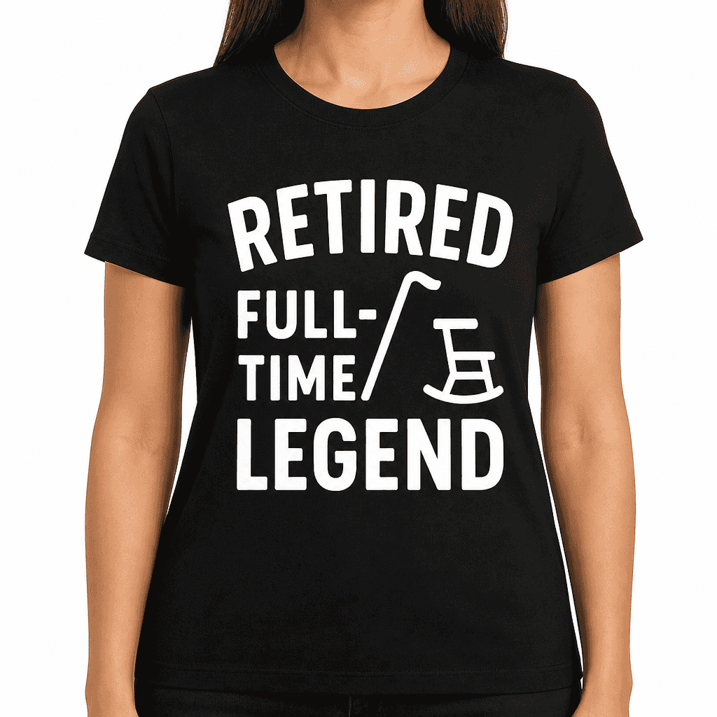 Retired: Full-Time Legend T-Shirt