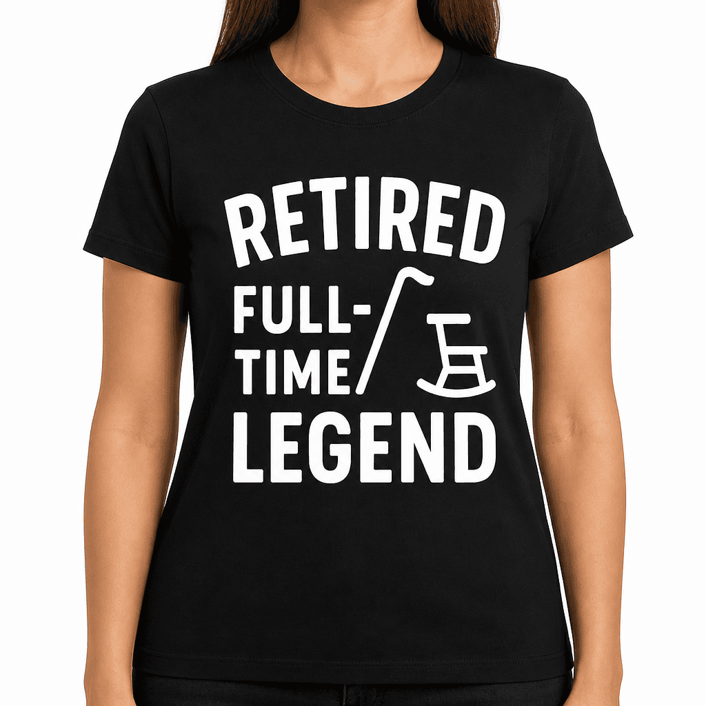 Retired: Full-Time Legend T-Shirt
