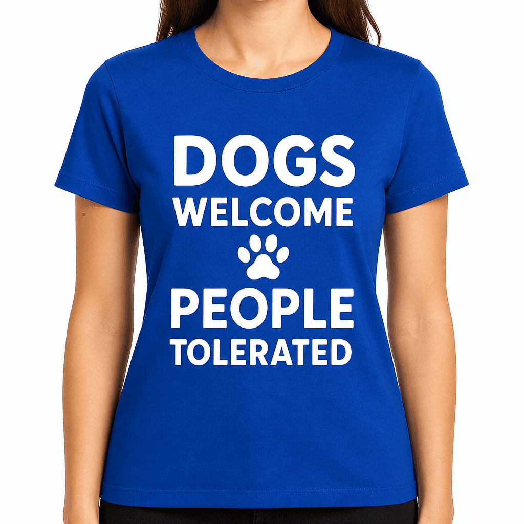 Dogs Welcome, People Tolerated T-Shirt