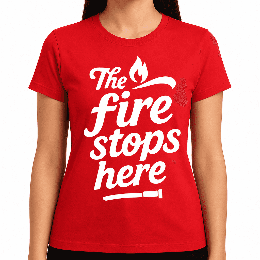 The Fire Stops Here T-Shirt